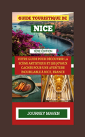 Guide Touristique de Nice: Votre Guide Pour Découvrir La Scène Artistique Et Les Joyaux Cachés Pour Une Aventure Inoubliable À Nice, France(Travel Guide)