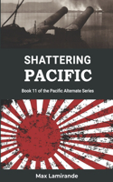 Shattering Pacific
