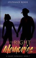 All the Right Memories: A Grady Romance: Book 7(7 Grady Romances)