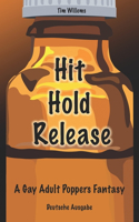 Hit Hold Release: A Gay Adult Poppers Fantasy