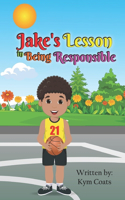 Jake's Lesson in Being Responsible