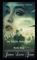 Die Unschuldigen: Die Irische Braut-Serie Buch Eins(1 Die Irische Braut-Serie)