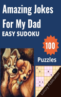 Amazing Jokes For My Dad EASY SUDOKU 100 Puzzles Luxury Publication: Sudoku with Solution Fun Puzzles to Boost Your Brain Power day by day increases!