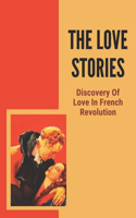 Love Stories: Discovery Of Love In French Revolution: Learning About The French Revolution