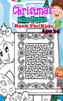 Christmas Maze Puzzle Book For Kids Ages 3-5: Christmas Activity Book for Children, Ages 4-8, Ages 2-4, Ages 8-12 (Maze Puzzle Books for Kids).