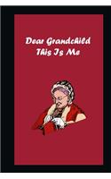 Dear Grandchild, This Is Me