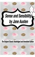 Sense and Sensibility by Jane Austen The Original Classic Unabridged and Annotated Edition: The Complete Novel of Jane Austen Modern Cover Version