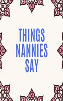 Things Nannies Say