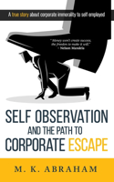 Self Observation And The Path To Corporate Escape