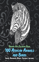 100 African Animals and Birds - Grown-Ups Coloring Book - Impala, Groundhog, Rabbit, Crocodile, and more