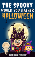 The Spooky Would You Rather Halloween Game book for kids