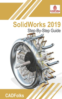 SolidWorks 2019 Step-By-Step Guide