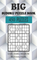 Big Sudoku Puzzle Book 450 Puzzles: Big Sudoku Puzzle Book - 450 Puzzles - Easy, Medium & Hard level With Solutions: Huge Sudoku Puzzle Book, Ultimate Sudoku Book for Adults Easy to Ha