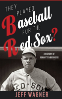 They Played Baseball for the Red Sox?