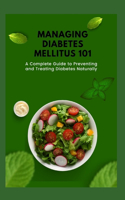 Managing Diabetes mellitus 101: A Complete Guide to Preventing and Treating Diabetes Naturally