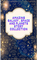 Amazing Galaxy, Space and Planets story collection