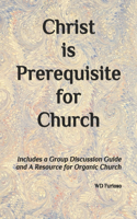 Christ is Prerequisite for Church