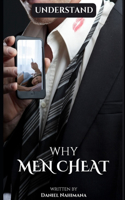 Understanding why Men Cheat: Exploring the Why Behind Men's Infidelity