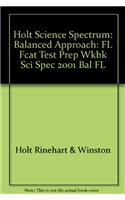 Holt Science Spectrum: Balanced Approach: FL Fcat Test Prep Wkbk Sci Spec 2001 Bal FL