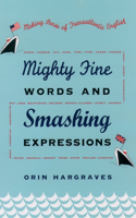 Mighty Fine Words and Smashing Expressions: Making Sense of Transatlantic English(English)