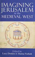 Imagining Jerusalem in the Medieval West