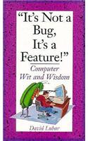 It's Not a Bug, It's a Feature!