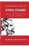 The Dramatic Art of Athol Fugard
