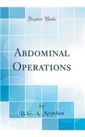 Abdominal Operations (Classic Reprint)