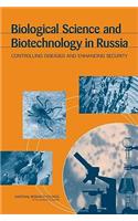 Biological Science and Biotechnology in Russia