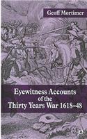 Eyewitness Accounts of the Thirty Years War 1618-48