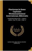 Placitorum In Domo Capitulari Westmonasteriensi Asservatorum Abbrevatio