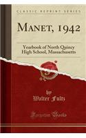 Manet, 1942: Yearbook of North Quincy High School, Massachusetts (Classic Reprint)