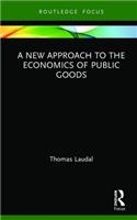 A New Approach to the Economics of Public Goods