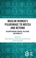 Muslim Women’s Pilgrimage to Mecca and Beyond