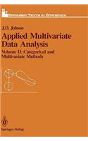 Applied Multivariate Data Analysis: Volume II: Categorical and Multivariate Methods