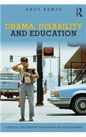 Drama, Disability and Education: A Critical Exploration for Students and Practitioners