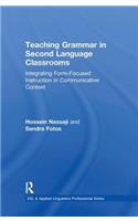 Teaching Grammar in Second Language Classrooms: Integrating Form-Focused Instruction in Communicative Context