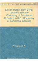 Silicon-Heteroatom Bond: Updates from the Chemistry of Functional Groups (PATAI'S Chemistry of Functional Groups)