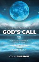Understanding God's Call: The journey towards knowing your true self