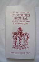 A Short History of St.George's Hospital and the Origins of Its Ward Names