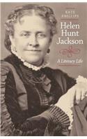 Helen Hunt Jackson: A Literary Life