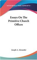 Essays On The Primitive Church Offices