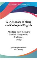 A Dictionary of Slang and Colloquial English