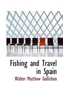 Fishing and Travel in Spain