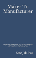 Maker To Manufacturer