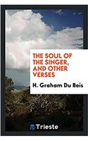 The soul of the singer, and other verses