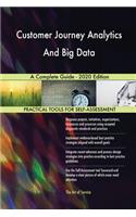 Customer Journey Analytics And Big Data A Complete Guide - 2020 Edition
