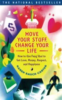 Move Your Stuff, Change Your Life: How to Use Feng Shui to Get Love, Money, Respect, and Happiness(English)