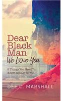 Dear Black Man, We Love You