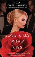 Love Kills With a Kiss